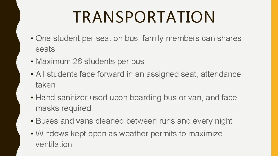 TRANSPORTATION • One student per seat on bus; family members can shares seats • TRANSPORTATION • One student per seat on bus; family members can shares seats •