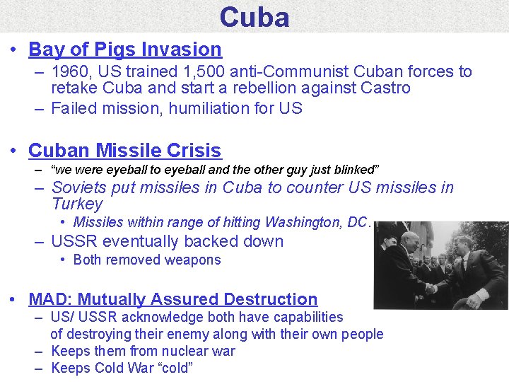 Cuba • Bay of Pigs Invasion – 1960, US trained 1, 500 anti-Communist Cuban