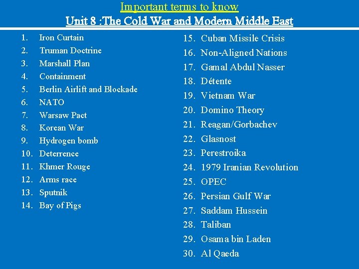 Important terms to know Unit 8 : The Cold War and Modern Middle East