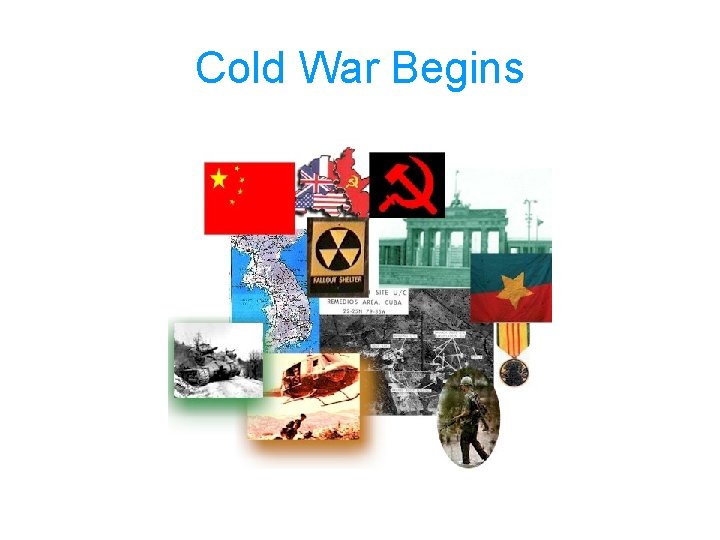 Cold War Begins 