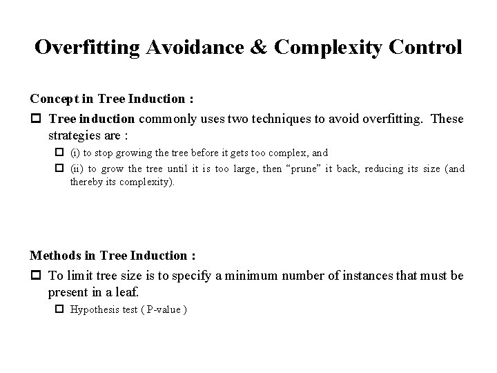 Overfitting Avoidance & Complexity Control Concept in Tree Induction : p Tree induction commonly