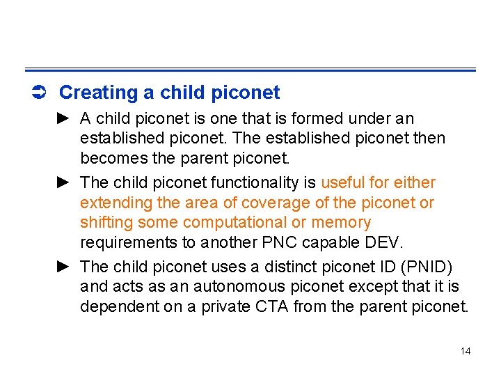 Ü Creating a child piconet ► A child piconet is one that is formed