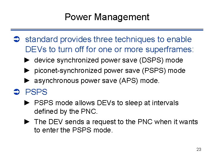 Power Management Ü standard provides three techniques to enable DEVs to turn off for