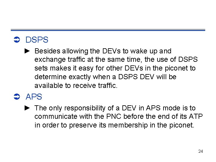 Ü DSPS ► Besides allowing the DEVs to wake up and exchange traffic at