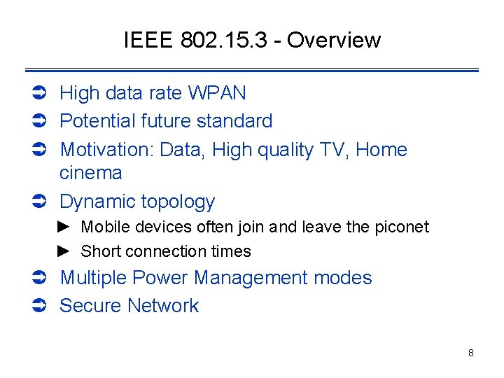 IEEE 802. 15. 3 - Overview Ü High data rate WPAN Ü Potential future