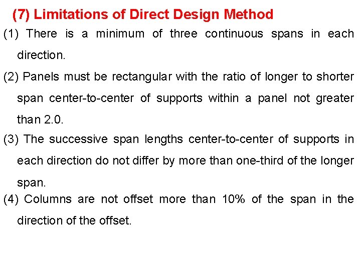 (7) Limitations of Direct Design Method (1) There is a minimum of three continuous