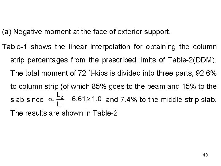 (a) Negative moment at the face of exterior support. Table-1 shows the linear interpolation