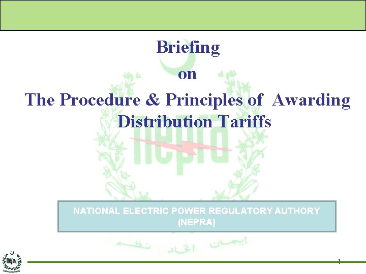 Briefing on The Procedure & Principles of Awarding Distribution Tariffs NATIONAL ELECTRIC POWER REGULATORY