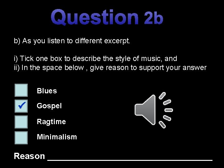 Question 2 b b) As you listen to different excerpt. i) Tick one box