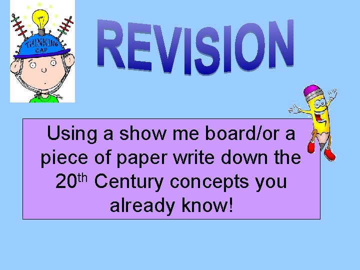 Using a show me board/or a piece of paper write down the 20 th