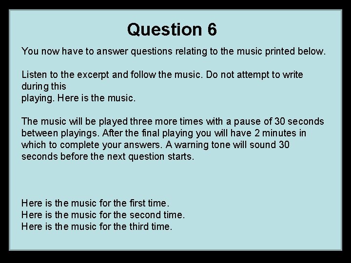 Question 6 You now have to answer questions relating to the music printed below.