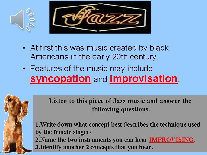  • At first this was music created by black Americans in the early