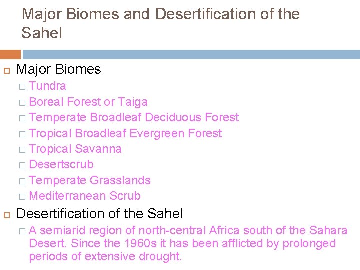 Major Biomes and Desertification of the Sahel Major Biomes � Tundra � Boreal Forest