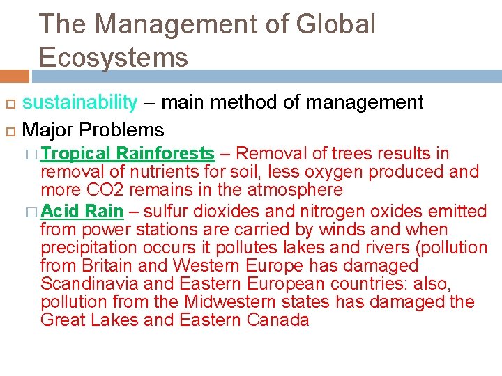 The Management of Global Ecosystems sustainability – main method of management Major Problems �