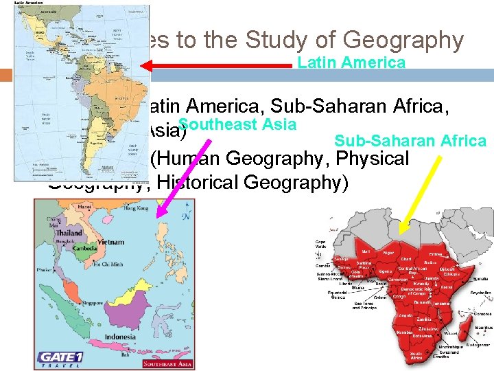 Approaches to the Study of Geography Latin America Regional (Latin America, Sub-Saharan Africa, Southeast Approaches to the Study of Geography Latin America Regional (Latin America, Sub-Saharan Africa, Southeast