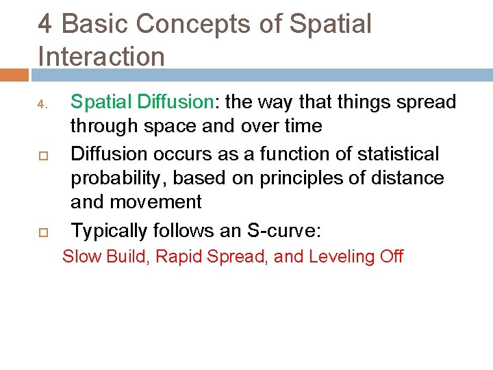 4 Basic Concepts of Spatial Interaction 4. Spatial Diffusion: the way that things spread