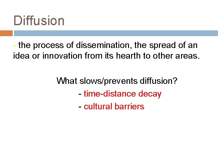 Diffusion - the process of dissemination, the spread of an idea or innovation from