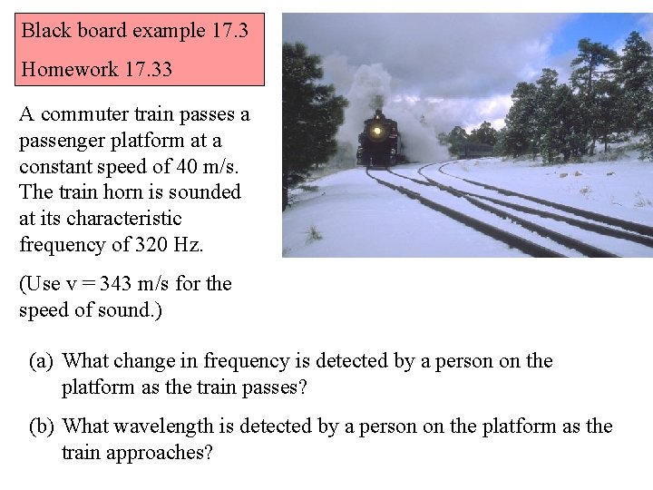 Black board example 17. 3 Homework 17. 33 A commuter train passes a passenger