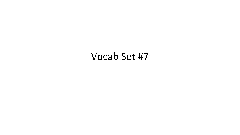 Vocab Set #7 