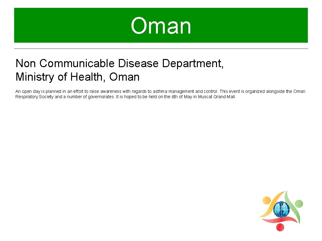 Oman Non Communicable Disease Department, Ministry of Health, Oman An open day is planned