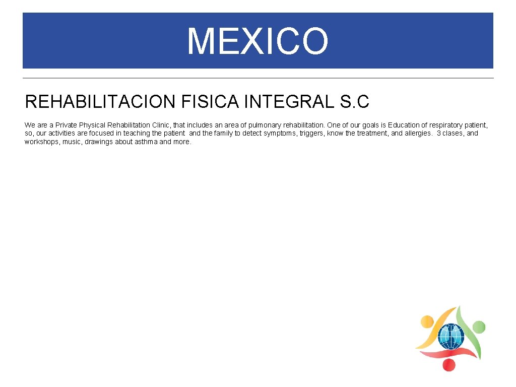 MEXICO REHABILITACION FISICA INTEGRAL S. C We are a Private Physical Rehabilitation Clinic, that