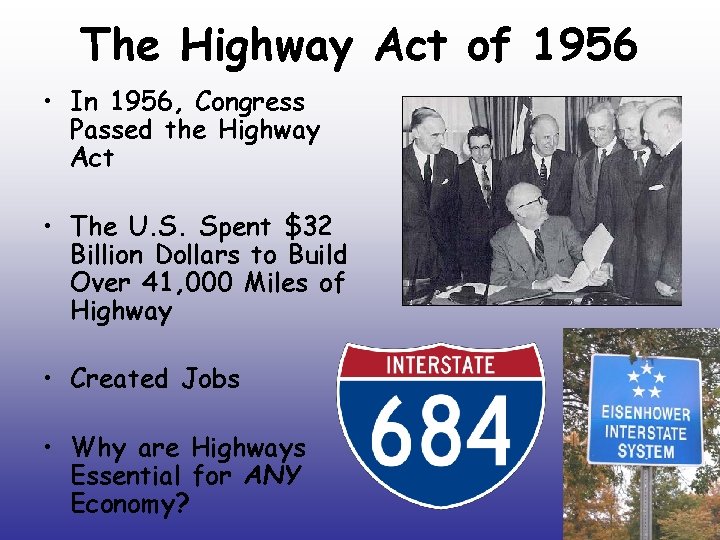 The Highway Act of 1956 • In 1956, Congress Passed the Highway Act •