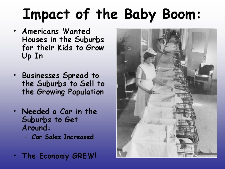 Impact of the Baby Boom: • Americans Wanted Houses in the Suburbs for their