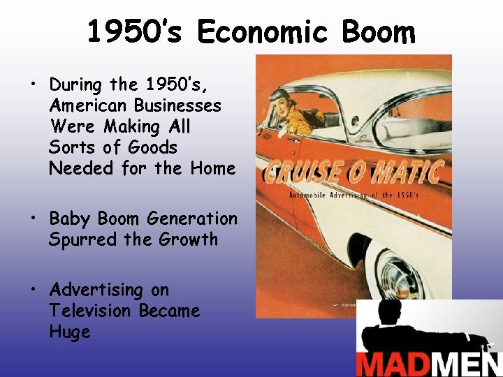 1950’s Economic Boom • During the 1950’s, American Businesses Were Making All Sorts of