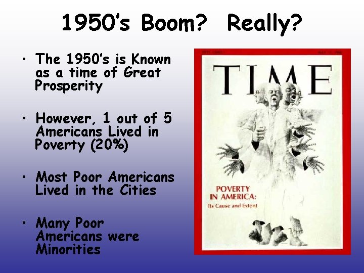 1950’s Boom? Really? • The 1950’s is Known as a time of Great Prosperity