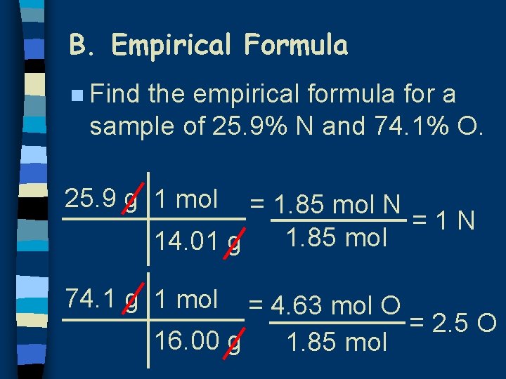 B. Empirical Formula n Find the empirical formula for a sample of 25. 9%