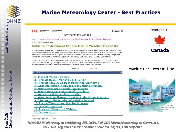 cacic @ cirus. dhz. hr Marine Meteorology Center - Best Practices Example 1. Canada
