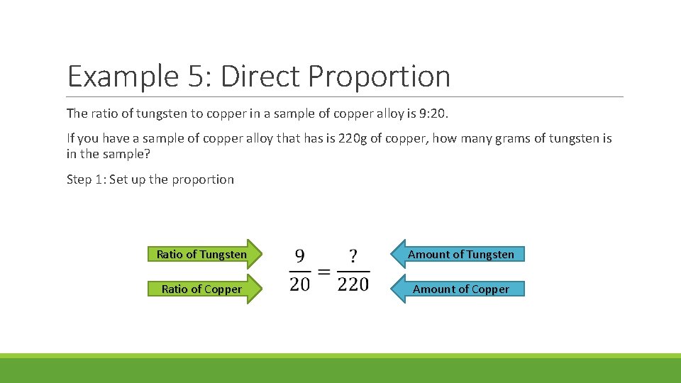 Example 5: Direct Proportion The ratio of tungsten to copper in a sample of