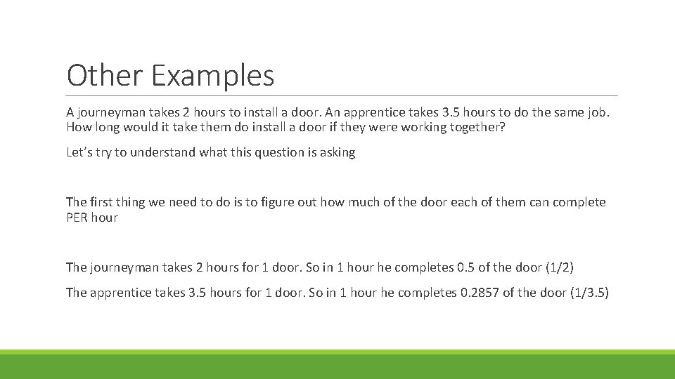 Other Examples A journeyman takes 2 hours to install a door. An apprentice takes