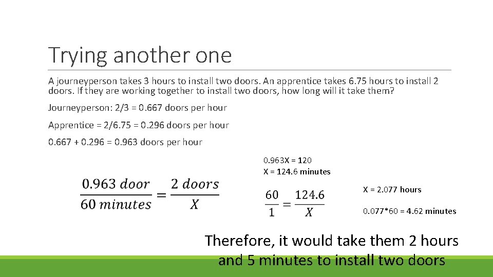 Trying another one A journeyperson takes 3 hours to install two doors. An apprentice