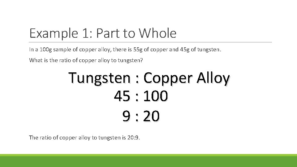 Example 1: Part to Whole In a 100 g sample of copper alloy, there