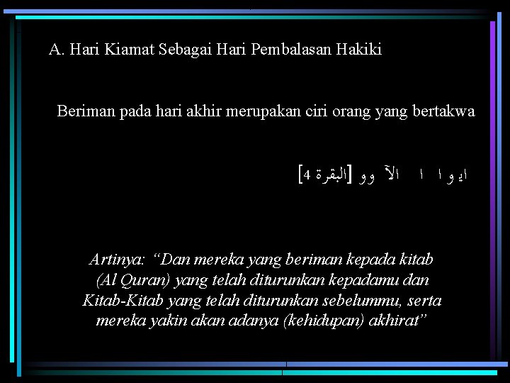 A. Hari Kiamat Sebagai Hari Pembalasan Hakiki Beriman pada hari akhir merupakan ciri orang