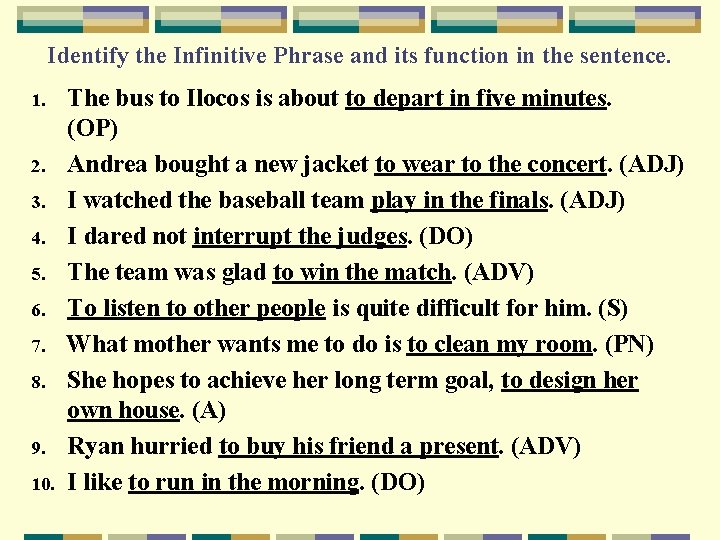 Identify the Infinitive Phrase and its function in the sentence. 1. 2. 3. 4.