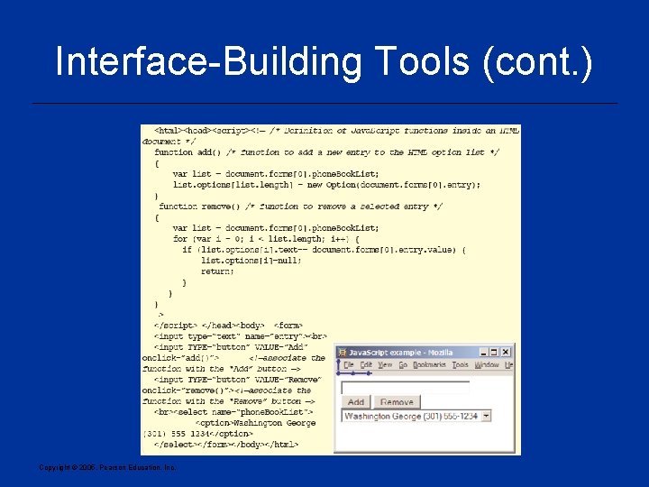 Interface-Building Tools (cont. ) Copyright © 2005, Pearson Education, Inc. 