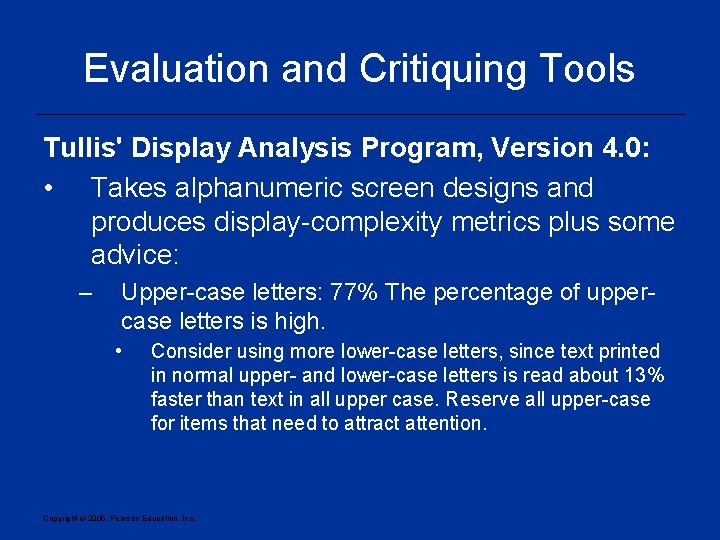 Evaluation and Critiquing Tools Tullis' Display Analysis Program, Version 4. 0: • Takes alphanumeric