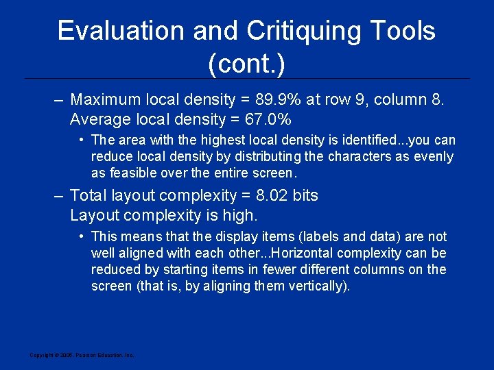 Evaluation and Critiquing Tools (cont. ) – Maximum local density = 89. 9% at