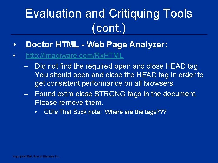 Evaluation and Critiquing Tools (cont. ) • Doctor HTML - Web Page Analyzer: •