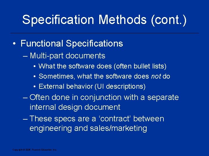 Specification Methods (cont. ) • Functional Specifications – Multi-part documents • What the software