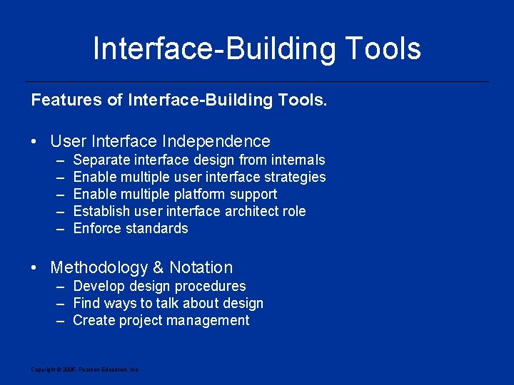 Interface-Building Tools Features of Interface-Building Tools. • User Interface Independence – – – Separate