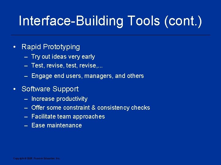 Interface-Building Tools (cont. ) • Rapid Prototyping – Try out ideas very early –