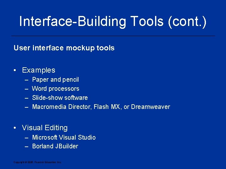 Interface-Building Tools (cont. ) User interface mockup tools • Examples – – Paper and