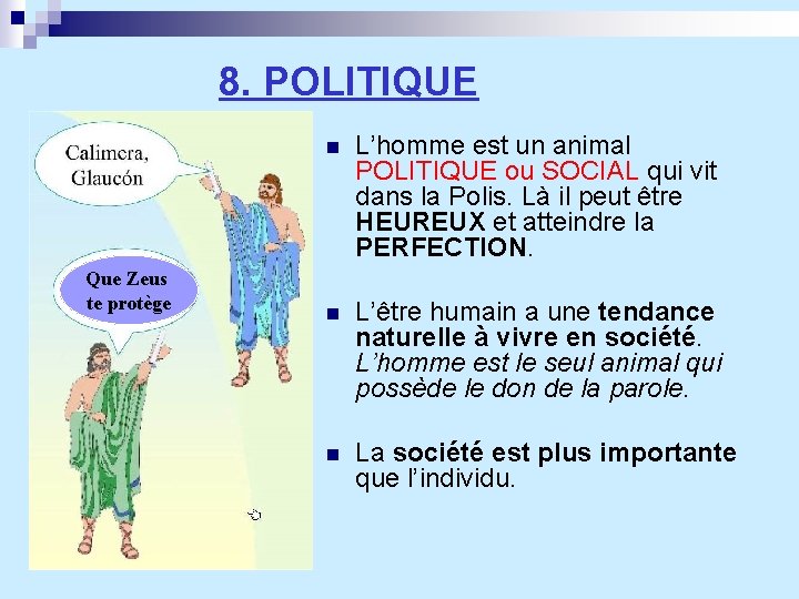 8. POLITIQUE Que Zeus te protège n L’homme est un animal POLITIQUE ou SOCIAL