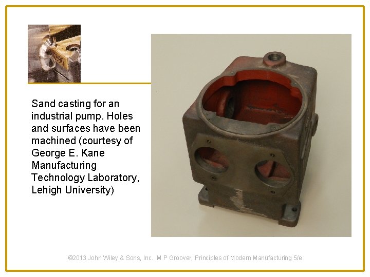 Sand casting for an industrial pump. Holes and surfaces have been machined (courtesy of