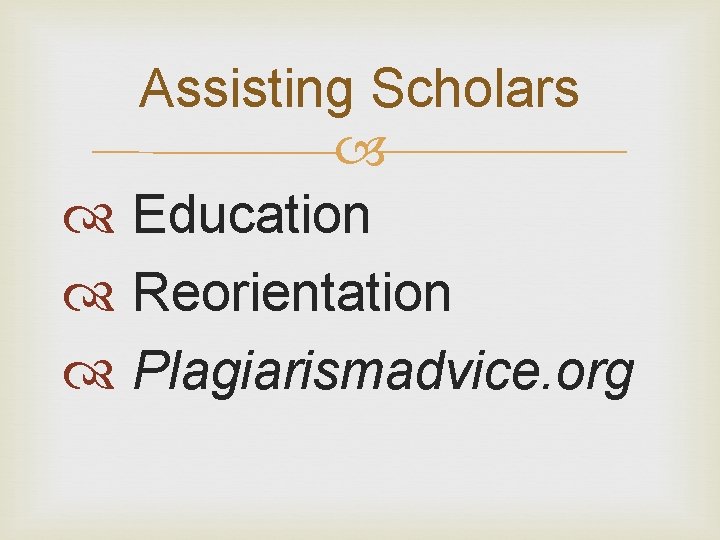 Assisting Scholars Education Reorientation Plagiarismadvice. org Assisting Scholars Education Reorientation Plagiarismadvice. org