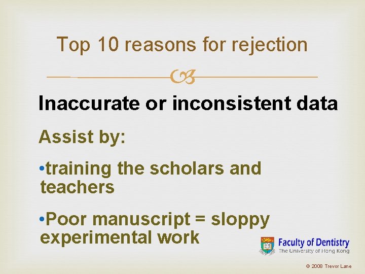 Top 10 reasons for rejection Inaccurate or inconsistent data Assist by: • training the Top 10 reasons for rejection Inaccurate or inconsistent data Assist by: • training the