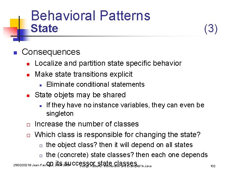Behavioral Patterns State n (3) Consequences n n Localize and partition state specific behavior Behavioral Patterns State n (3) Consequences n n Localize and partition state specific behavior